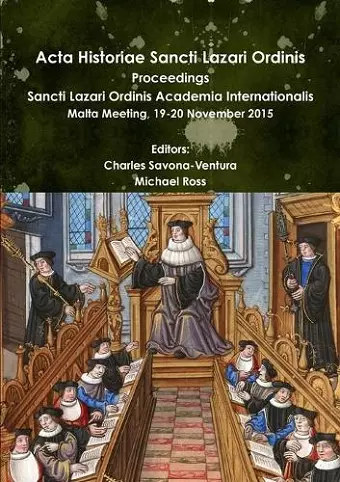 Acta Historiae Sancti Lazari Ordinis - Proceedings: Sancti Lazari Ordinis Academia Internationalis cover