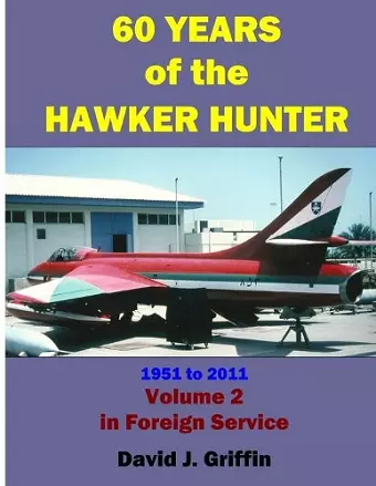 60 Years of the Hawker Hunter, 1951 to 2011. Volume 2 - Foreign cover