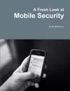 A Fresh Look at Mobile Security cover