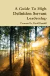 A Guide to High Definition Servant Leadership cover