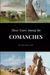 Three Years Among the Comanches cover