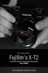 The Complete Guide to Fujifilm's X-T2 (B&W Edition) cover