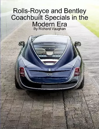 Rolls-Royce and Bentley Coachbuilt Specials in the Modern Era cover