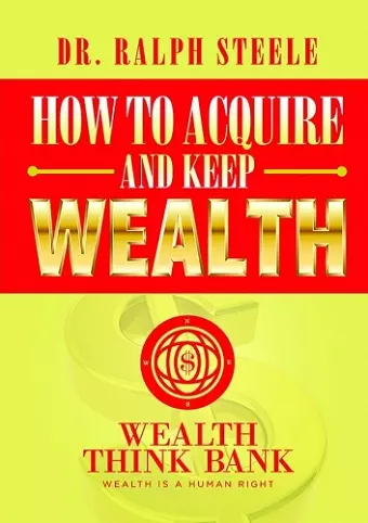How to Acquire and Keep Wealth cover