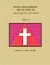 THE WHITE CROSS LIBRARY. YOUR FORCES, AND HOW TO USE THEM. VOL. VI. cover