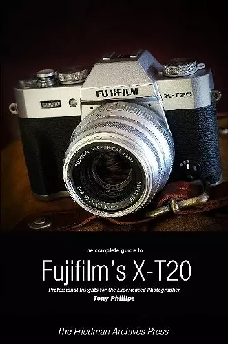 The Complete Guide to Fujifilm's X-T20 (B&W Edition) cover