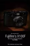 The Complete Guide to Fujifilm's X-100f (B&W Edition) cover