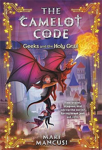 The Camelot Code: Geeks and the Holy Grail cover