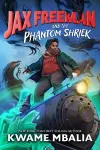 Freedom Fire: Jax Freeman and the Phantom Shriek cover