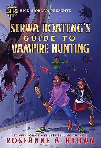 Rick Riordan Presents: Serwa Boateng's Guide to Vampire Hunting cover