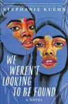 We Weren't Looking To Be Found cover