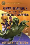 Rick Riordan Presents: Serwa Boateng's Guide to Witchcraft and Mayhem cover