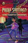 Rick Riordan Presents: Paola Santiago and the Sanctuary of Shadows cover