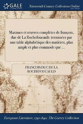 Maximes et oeuvres complètes de françois, duc de La Rochefoucault cover