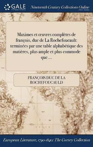 Maximes et oeuvres complètes de françois, duc de La Rochefoucault cover