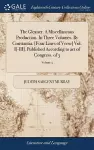 The Gleaner. A Miscellaneous Production. In Three Volumes. By Constantia. [Four Lines of Verse] Vol. I[-III]. Published According to act of Congress. of 3; Volume 3 cover