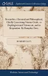 Researches, Chemical and Philosophical, Chiefly Concerning Nitrous Oxide, or Dephlogisticated Nitrous air, and its Respiration. By Humphry Davy, cover