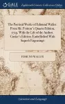 The Poetical Works of Edmund Waller. From Mr. Fenton's Quarto Edition, 1729. With the Life of the Author. Cooke's Edition. Embellished With Superb Engravings cover