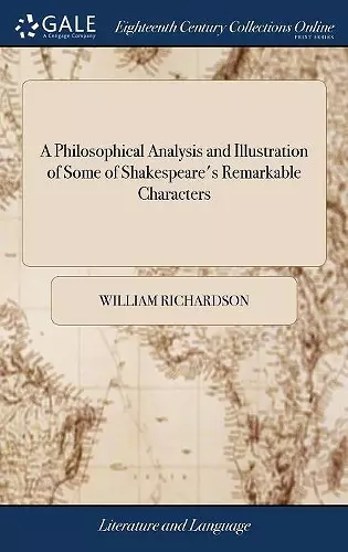 A Philosophical Analysis and Illustration of Some of Shakespeare's Remarkable Characters cover