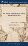 The True and Antient Manner of Reading Hebrew Without Points cover