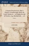 A Sermon Preached at St. Mary's Church, in Scarborough, Before the Loyal Volunteers ... on Sunday the 12th of October, 1794. By John Kirk, ... of 1; Volume 1 cover