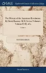 The History of the American Revolution. By David Ramsay, M.D. In two Volumes. Volume I[-II]. of 2; Volume 2 cover