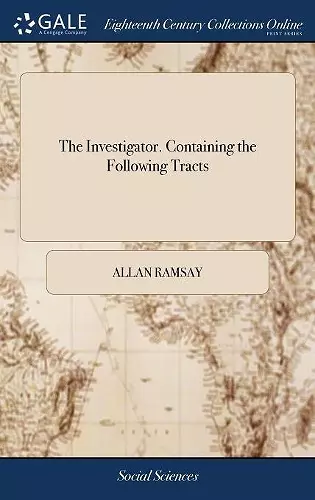 The Investigator. Containing the Following Tracts cover