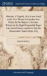 Altemira. A Tragedy. As it is now Acted at the New-Theatre in Lincolns-Inn-Fields. By His Majesty's Servants. Written by the Right Honourable Roger Late Earl of Orrery; and Revis'd by the Honourable Charles Boyle, Esq cover