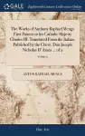 The Works of Anthony Raphael Mengs First Painter to his Catholic Majesty Charles III. Translated From the Italian. Published by the Chevr. Don Joseph Nicholas D'Azara ... of 2; Volume 2 cover