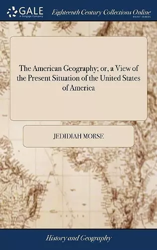 The American Geography; or, a View of the Present Situation of the United States of America cover