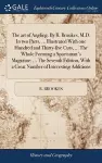 The art of Angling. By R. Brookes, M.D. In two Parts. ... Illustrated With one Hundred and Thirty-five Cuts, ... The Whole Forming a Sportsman's Magazine; ... The Seventh Edition, With a Great Number of Interesting Additions cover