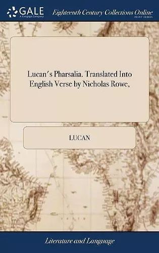 Lucan's Pharsalia. Translated Into English Verse by Nicholas Rowe, cover