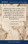 A Journey From Prince of Wales's Fort in Hudson's Bay, to the Northern Ocean. Undertaken by Order of the Hudson's Bay Company, for the Discovery of Copper Mines, a North West Passage, &c. in the Years 1769, 1770, 1771, & 1772. By Samuel Hearne cover