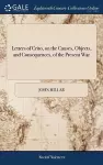 Letters of Crito, on the Causes, Objects, and Consequences, of the Present War cover