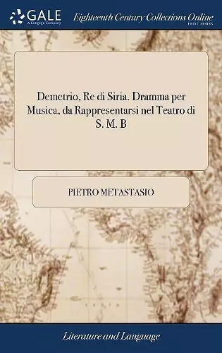 Demetrio, Re di Siria. Dramma per Musica, da Rappresentarsi nel Teatro di S. M. B cover