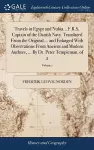 Travels in Egypt and Nubia... F.R.S. Captain of the Danish Navy. Translated From the Original ... and Enlarged With Observations From Ancient and Modern Authors, ... By Dr. Peter Templeman. of 2; Volume 1 cover