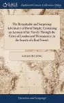 The Remarkable and Surprising Adventures of David Simple; Containing an Account of his Travels Through the Cities of London and Westminster, in the Search of a Real Friend. cover