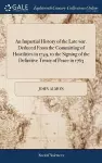 An Impartial History of the Late war. Deduced From the Committing of Hostilities in 1749, to the Signing of the Definitive Treaty of Peace in 1763 cover