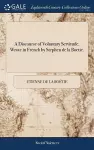 A Discourse of Voluntary Servitude. Wrote in French by Stephen de la Boetie. cover