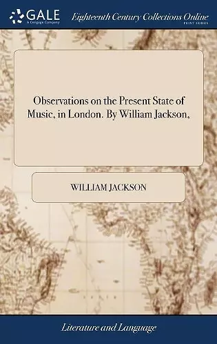 Observations on the Present State of Music, in London. By William Jackson, cover