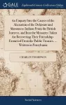 An Enquiry Into the Causes of the Alienation of the Delaware and Shawanese Indians From the British Interest, and Into the Measures Taken for Recovering Their Friendship. Extracted From the Public Treaties, ... Written in Pensylvania cover