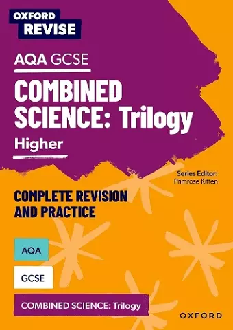 Oxford Revise: AQA GCSE Combined Science Trilogy Higher Complete Revision and Practice cover