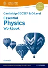 Cambridge IGCSE® & O Level Essential Physics: Workbook Third Edition cover