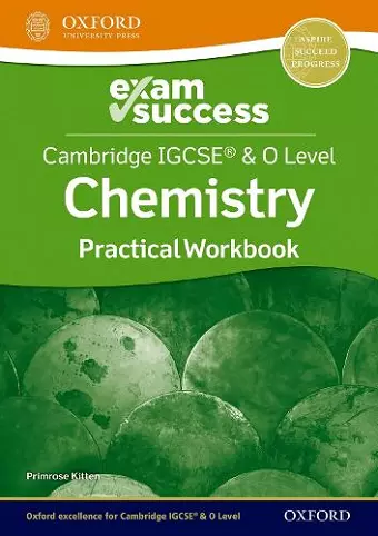 Cambridge IGCSE® & O Level Chemistry: Exam Success Practical Workbook cover