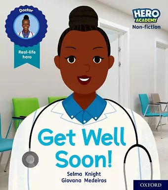 Hero Academy Non-fiction: Oxford Level 1, Lilac Book Band: Get Well Soon! cover