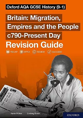 Sch: 14-16: Oxford AQA GCSE History (9-1): Britain: Migration, Empires and the People c790-Present Day Revision Guide cover