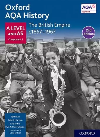 Oxford AQA History for A Level: The British Empire c1857-1967 Student Book Second Edition cover