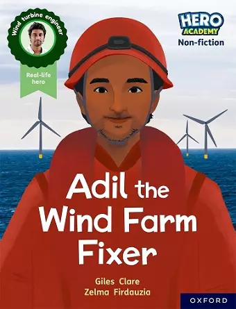 Hero Academy Non-fiction: Oxford Reading Level 7, Book Band Turquoise: Adil the Wind Farm Fixer cover