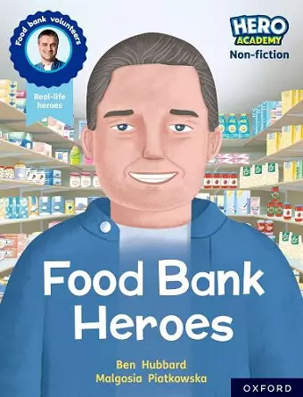 Hero Academy Non-fiction: Oxford Reading Level 9, Book Band Gold: Food Bank Heroes cover