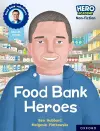 Hero Academy Non-fiction: Oxford Reading Level 9, Book Band Gold: Food Bank Heroes cover